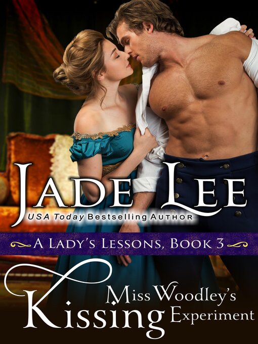 Title details for Miss Woodley's Kissing Experiment (A Lady's Lessons, Book 3) by Jade Lee - Available
